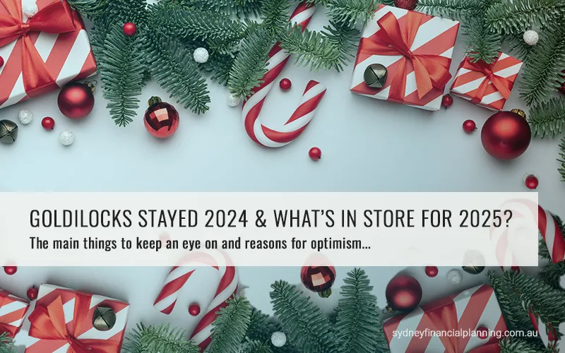 Goldilocks stayed for 2024, but what’s in store for investors in 2025?